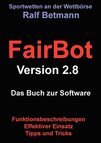 FairBot 2.8: Das Buch zur Software - Ralf Betmann