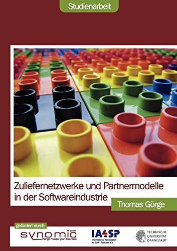 9783839165126: Zuliefernetzwerke und Partnermodelle in der Softwareindustrie: Theoretische Grundlagen und Analyse der Unternehmenspraxis im Rahmen einer Expertenbefragung