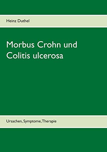 Imagen de archivo de Morbus Crohn und Colitis ulcerosa: Ursachen, Symptome, Therapie (German Edition) a la venta por Lucky's Textbooks