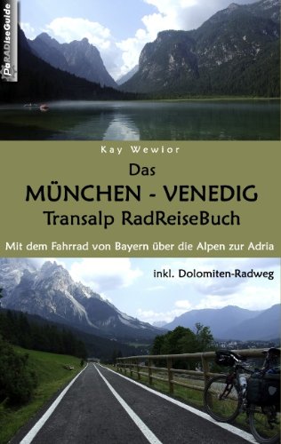 Stock image for Das Mnchen - Venedig Transalp RadReiseBuch: Mit dem Fahrrad von Bayern ber die Alpen zur Adria. inkl. Dolomiten-Radweg for sale by medimops