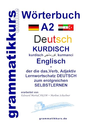 Stock-Bild f�r W�rterbuch Deutsch - Kurdisch - Kurmandschi - Englisch A2: Lernwortschatz A2 Sprachkurs Deutsch zum erfolgreichen Selbstlernen f�r TeilnehmerInnen aus ... Deutsch - Kurdisch - Kurmandschi A1 A2 B1)