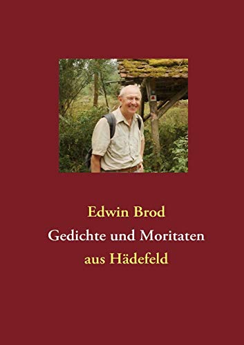 Gedichte und Moritaten : aus Hädefeld - Edwin Brod