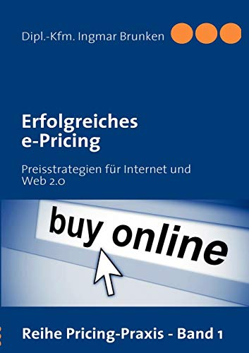 Stock image for Erfolgreiches e-Pricing:Preisstrategien fur Internet und Web 2.0 for sale by Chiron Media