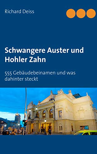 9783839170731: Schwangere Auster und Hohler Zahn: 555 Gebudebeinamen und was dahinter steckt