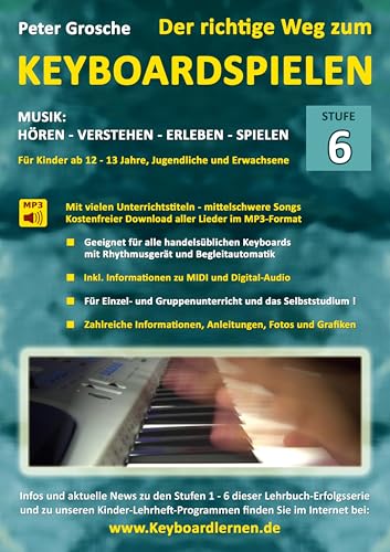 Beispielbild fr Der richtige Weg zum Keyboardspielen (Stufe 6): Fr Kinder ab ca. 12-13 Jahre, Jugendliche und Erwachsene - Konzipiert fr den Unterricht an Schulen . - Definition MIDI und Digi (German Edition) zum Verkauf von Lucky's Textbooks