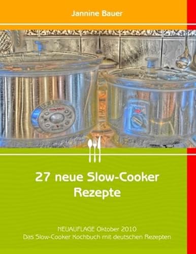 Beispielbild fr 27 neue Slow-Cooker Rezepte zum Verkauf von medimops