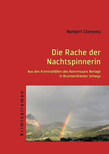 9783839174845: Die Rache der Nachtspinnerin: Aus den Kriminalfllen des Kommissars Berlage in Brunnen/Kanton Schwyz (German Edition)