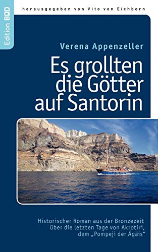 9783839174937: Es grollten die Gtter auf Santorin: Historischer Roman aus der Bronzezeit ber die letzten Tage von Akrotiri, dem "Pompeji der gis"
