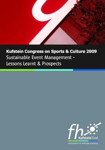 Beispielbild fr Kufstein Congress on Sports and Culture 2009 : Sustainable Event Managment / Lessons Learnt & Prospects zum Verkauf von Buchpark