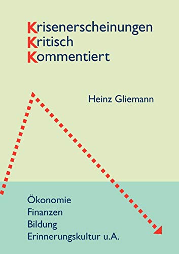 Beispielbild fr Krisenerscheinungen kritisch kommentiert: konomie/ Finanzen - Bildung - Erinnerungskultur u.A zum Verkauf von medimops