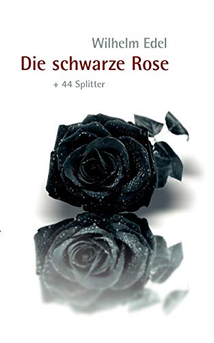 9783839175774: Die schwarze Rose: + 44 Splitter