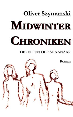 Beispielbild fr Midwinter Chroniken:Die Elfen der Sha'anaar zum Verkauf von Chiron Media