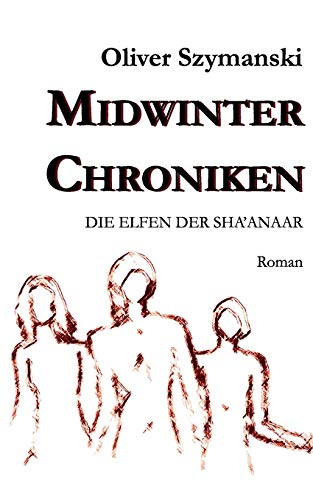 9783839180402: Midwinter Chroniken: Die Elfen der Sha'anaar