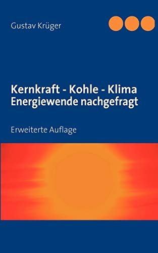 Beispielbild fr Kernkraft - Kohle - Klima Energiewende nachgefragt: Erweiterte Auflage zum Verkauf von medimops