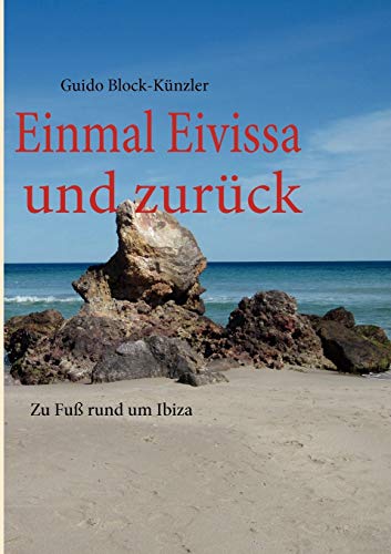 Stock image for Einmal Eivissa und zurck: zu Fu rund um Ibiza for sale by medimops