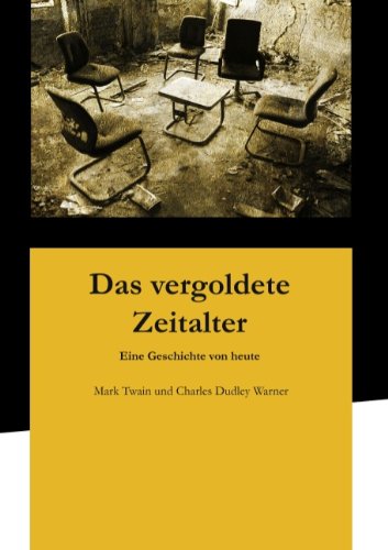 Imagen de archivo de Das vergoldete Zeitalter - Eine Geschichte von heute a la venta por medimops