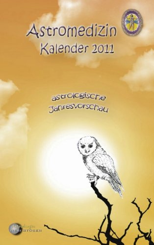 Astromedizin Kalender 2011 - Stöger, Theresia