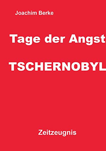 9783839186206: Tage der Angst Tschernobyl: Zeitzeugnis (German Edition)