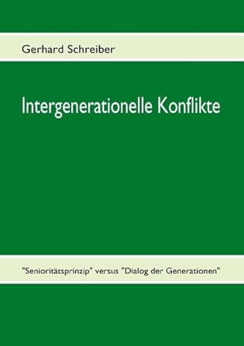 Intergenerationelle Konflikte - Gerhard Schreiber