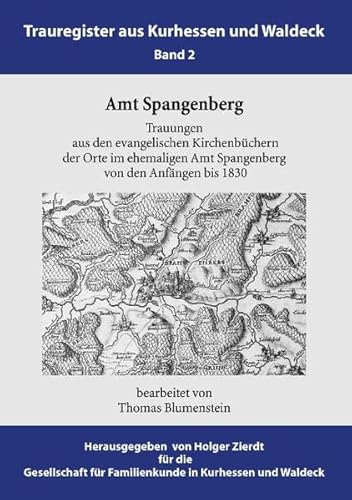 9783839188415: Amt Spangenberg: Trauungen aus den evangelischen Kirchenbchern der Orte im ehemaligen Amt Spangenberg von den Anfngen bis 1830