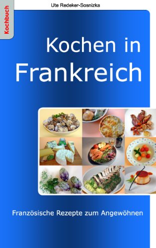 9783839188569: Kochen in Frankreich: Franzsische Rezepte zum Angewhnen