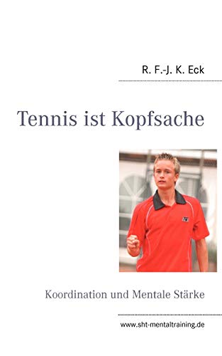 Beispielbild fr Tennis ist Kopfsache: Koordination und Mentale Strke zum Verkauf von medimops