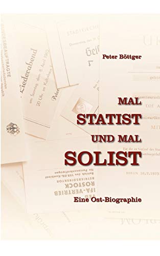 Stock image for Mal STATIST und mal SOLIST: Eine Ostbiografie (German Edition) for sale by Lucky's Textbooks