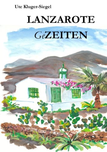 Lanzarote GeZeiten - Kluger-Siegel, Ute