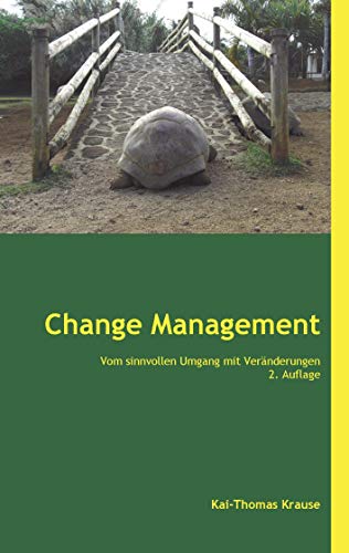 Change Management: Vom sinnvollen Umgang mit Veränderungen - Krause, Kai-Thomas