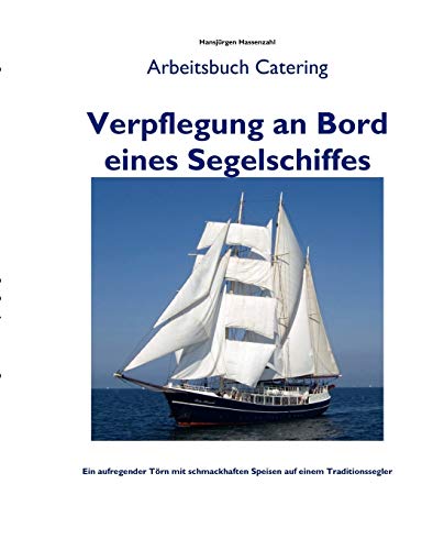 9783839190678: Verpflegung an Bord eines Segelschiffes: Arbeitsbuch Catering - Handbuch zur Reisevorbereitung