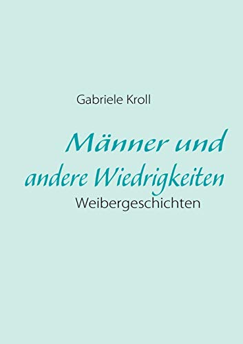 Beispielbild fr Manner und andere Wiedrigkeiten:Weibergeschichten zum Verkauf von Chiron Media