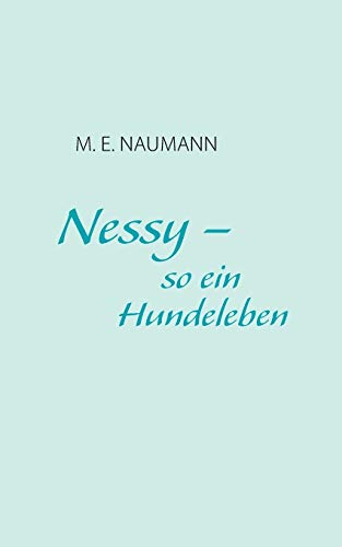 Stock image for Nessy - so ein Hundeleben for sale by WorldofBooks