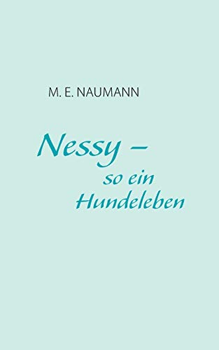 9783839192207: Nessy - so ein Hundeleben (German Edition)