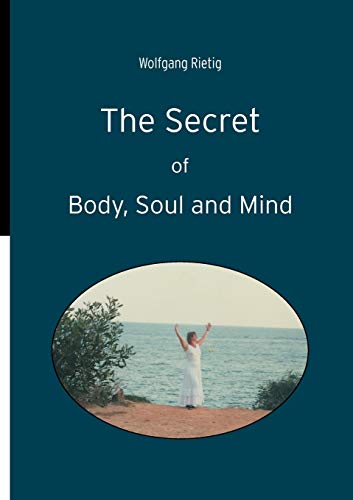 Stock image for The Secret of Body, Soul and Mind for sale by Lucky's Textbooks