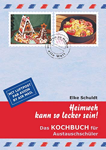 Beispielbild fr Heimweh kann so lecker sein!: Das Kochbuch fr Austauschschler zum Verkauf von medimops