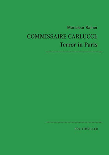 Beispielbild fr Commissaire Carlucci: Terror in Paris: Politthriller zum Verkauf von medimops