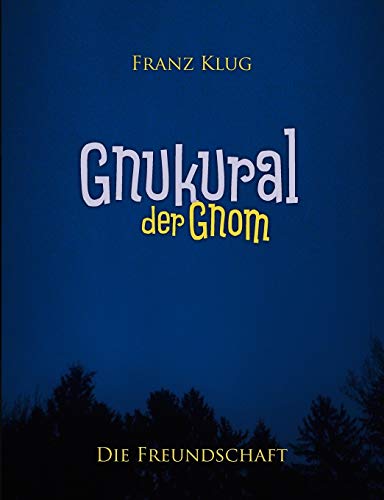 9783839192986: Gnukural, der Gnom: Die Freundschaft (German Edition)