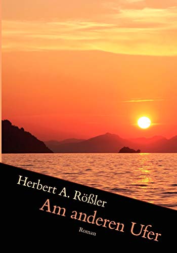 Am anderen Ufer - Herbert A. Rößler