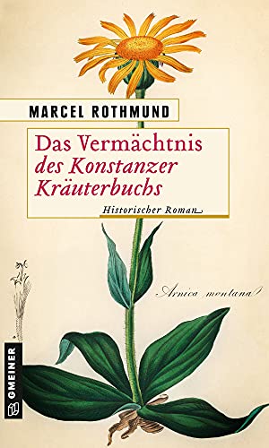 9783839200100: Das Vermchtnis des Konstanzer Kruterbuchs: Historischer Roman