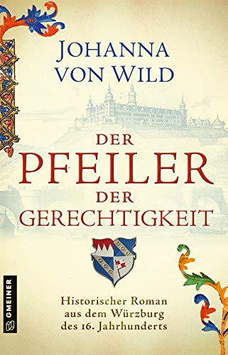 Stock image for Der Pfeiler der Gerechtigkeit: Historischer Roman (Historische Romane im GMEINER-Verlag) for sale by Ammareal