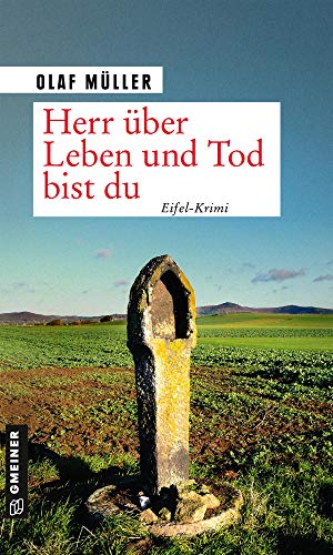 Beispielbild fr Herr ber Leben und Tod bist du: Eifel-Krimi (Kriminalromane im GMEINER-Verlag) (Kommissare Fett und Schmelzer) zum Verkauf von medimops