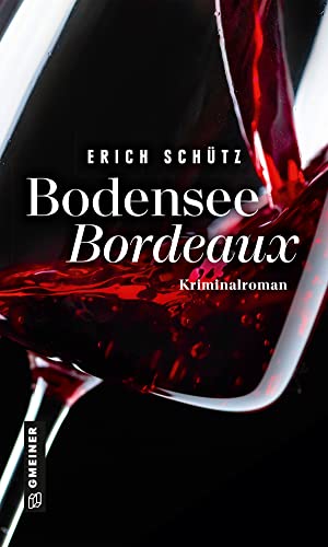 Beispielbild fr Bodensee-Bordeaux: Weinkrimi (Gourmetkritiker Leon Dold) (Kriminalromane im GMEINER-Verlag) zum Verkauf von medimops