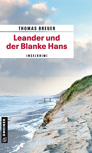 Beispielbild fr Leander und der Blanke Hans: Inselkrimi (Kommissar Leander) (Kriminalromane im GMEINER-Verlag) zum Verkauf von medimops