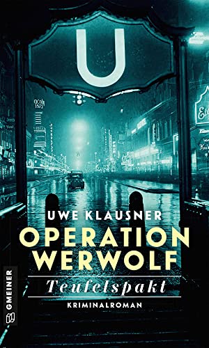 Beispielbild fr Operation Werwolf - Teufelspakt: Kriminalroman (Zeitgeschichtliche Kriminalromane im GMEINER-Verlag) (Kommissar Tom Sydow) zum Verkauf von medimops