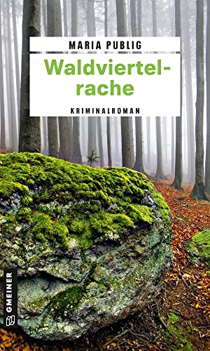 Beispielbild fr Waldviertelrache: Kriminalroman (PR-Agentin Walli Winzer) (Kriminalromane im GMEINER-Verlag) zum Verkauf von medimops