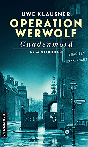 Beispielbild fr Operation Werwolf - Gnadenmord: Kriminalroman (Zeitgeschichtliche Kriminalromane im GMEINER-Verlag) zum Verkauf von medimops