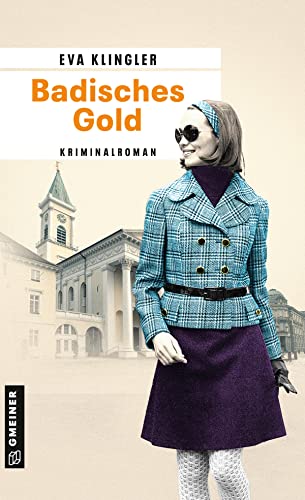 Stock image for Badisches Gold: Kriminalroman (Ex-Kriminalbeamtin Viktoria Herrmann) for sale by medimops