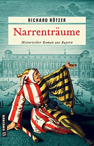 Beispielbild fr Narrentrume: Historischer Roman (Historische Romane im GMEINER-Verlag) zum Verkauf von medimops