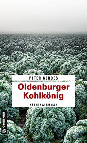 Stock image for Oldenburger Kohlknig: Kriminalroman (Kriminalromane im GMEINER-Verlag) for sale by medimops