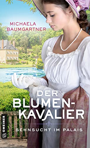 Beispielbild fr Der Blumenkavalier: Sehnsucht im Palais (Adelstchter Sophie und Fanny Wohlleben) zum Verkauf von medimops